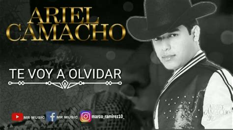 te voy a olvidar letra|ariel camacho letra.